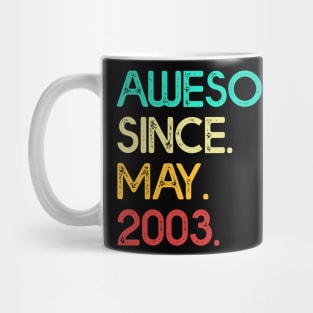 Awesome Since May 2003 Birthday For Women And Men Mug